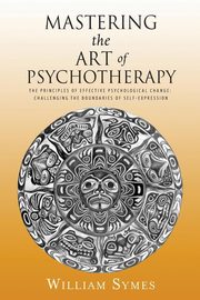 Mastering the Art of Psychotherapy, Symes William