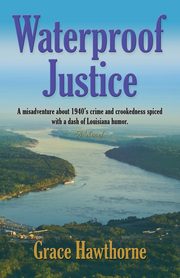 Waterproof Justice, Hawthorne Grace