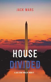 House Divided (A Luke Stone Thriller-Book 7), Mars Jack