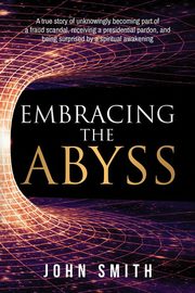 Embracing the Abyss, Smith John