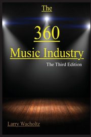 ksiazka tytu: The 360 Music Industry autor: Wacholtz Larry Edward