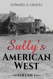 Sully's American West, Graves Edward A