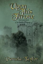 Upon This Throne, Taylor Pamela