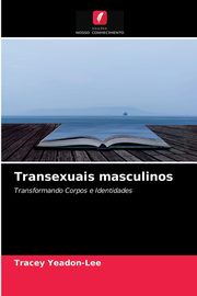 ksiazka tytu: Transexuais masculinos autor: Yeadon-Lee Tracey