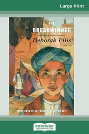 The Breadwinner (16pt Large Print Edition), Ellis Deborah