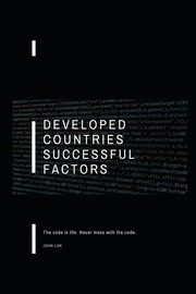 Developed Countries Successful Factors, LOK JOHN