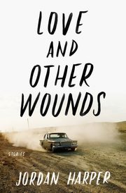 Love and Other Wounds, Harper Jordan