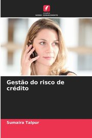 Gest?o do risco de crdito, Talpur Sumaira