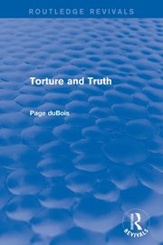 Torture and Truth (Routledge Revivals), duBois Page