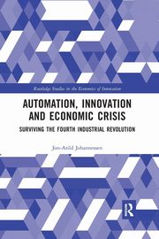 Automation, Innovation and Economic Crisis, Johannessen Jon-Arild