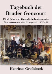 Tagebuch der Brder Goncourt (Grodruck), Goncourt Edmond de