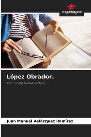 Lpez Obrador., Velzquez Ramrez Juan Manuel