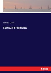 Spiritual Fragments, Owen James J.