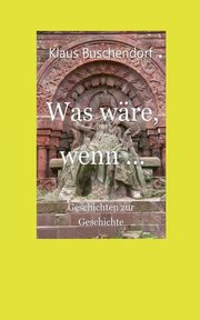Was wre, wenn ..., Buschendorf Klaus