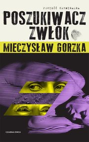 Poszukiwacz Zwok, Gorzka Mieczysaw