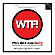 WORK THE FUTURE! TODAY, Vosburgh Whitney