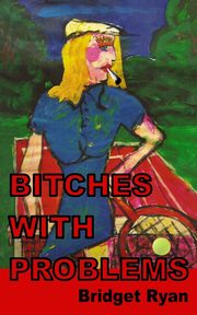 Bitches with Problems, Ryan Bridget