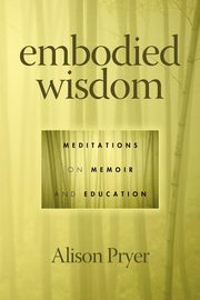 Embodied Wisdom, Pryer Alison
