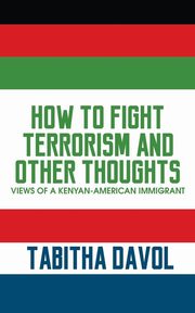 ksiazka tytu: How to Fight Terrorism and Other Thoughts autor: Davol Tabitha