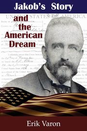 Jakob's Story and the American Dream, Varon Erik