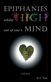 Epiphanies Whilst High Out Of One's Mind, Yim H.T.