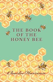 The Book of the Honey Bee, Harrison Charles