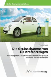 ksiazka tytu: Die Geruscharmut von Elektrofahrzeugen autor: Bachl Veronika