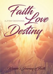 Faith Love Destiny, 