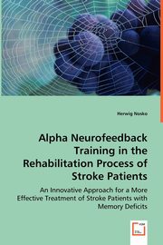 Alpha Neurofeedback Training in the Rehabilitation Process of Stroke Patients, Nosko Herwig