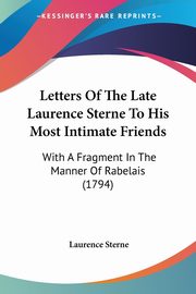 Letters Of The Late Laurence Sterne To His Most Intimate Friends, Sterne Laurence