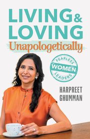 LIVING & LOVING Unapologetically, Ghumman Harpreet