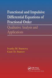 Functional and Impulsive Differential Equations of Fractional Order, Stamova Ivanka