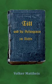 Till und die Gefangenen im Nichts, Mattheis Volker