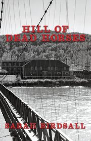Hill of Dead Horses, Birdsall Sarah