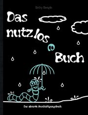 DAS NUTZLOSE BUCH - Das absurde Beschftigungsbuch, Roogle Ricky