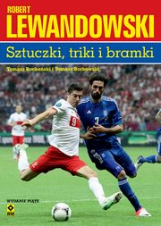 Robert Lewandowski Sztuczki triki bramki, Borkowski Tomasz, Bocheski Tomasz