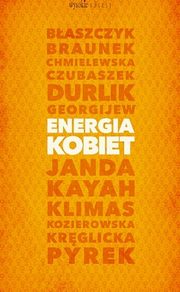 ksiazka tytu: Energia kobiet autor: Borkowska Grayna, Chodyra Monika, Kublik Agnieszka