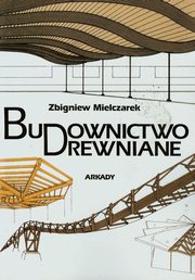 Budownictwo drewniane, Mielczarek Zbigniew