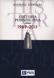 ksiazka tytu: Historia powszechna 1989-2011 autor: Chwalba Andrzej