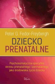 ksiazka tytu: Dziecko prenatalne autor: Fedor-Freybergh G. Peter