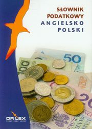 ksiazka tytu: Angielsko-polski sownik podatkowy autor: Kapusta Piotr