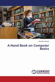 ksiazka tytu: A Hand Book on Computer Basics autor: Umesh Chandra