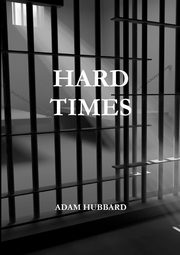 Hard Times, Hubbard Adam