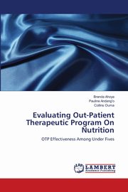 Evaluating Out-Patient Therapeutic Program On Nutrition, Ahoya Brenda