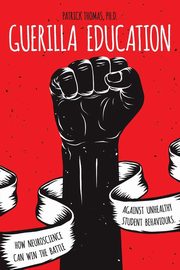 Guerilla Education, Thomas PH.D. Patrick