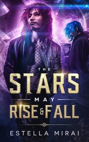 The Stars May Rise and Fall, Mirai Estella