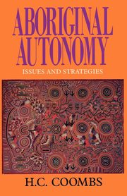Aboriginal Autonomy, Coombs H. C.