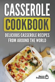 Casserole Cookbook, Publishing Grizzly