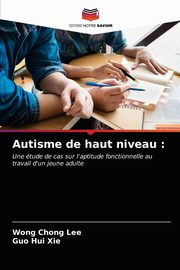 ksiazka tytu: Autisme de haut niveau autor: Chong Lee Wong