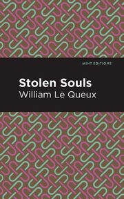 Stolen Souls, Le Queux William
